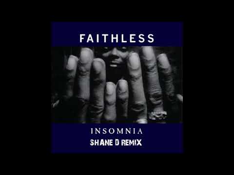 Faithless - Insomnia (Shane D Remix)