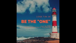 August 30, 2020 - Be the "ONE"