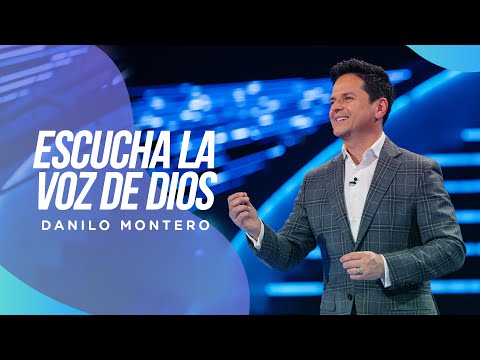 Escucha la voz de Dios - Danilo Montero | Prédicas Cristianas 2022