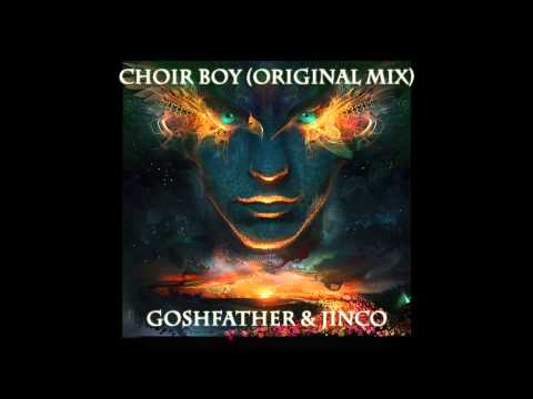 Goshfather & Jinco - Choir Boy