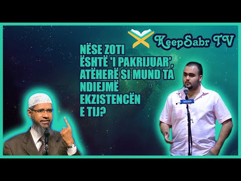 Nëse Zoti është 'i pakrijuar', atëherë si mund ta ndiejmë ekzistencën e tij? Dr Zakir Naik me Titra