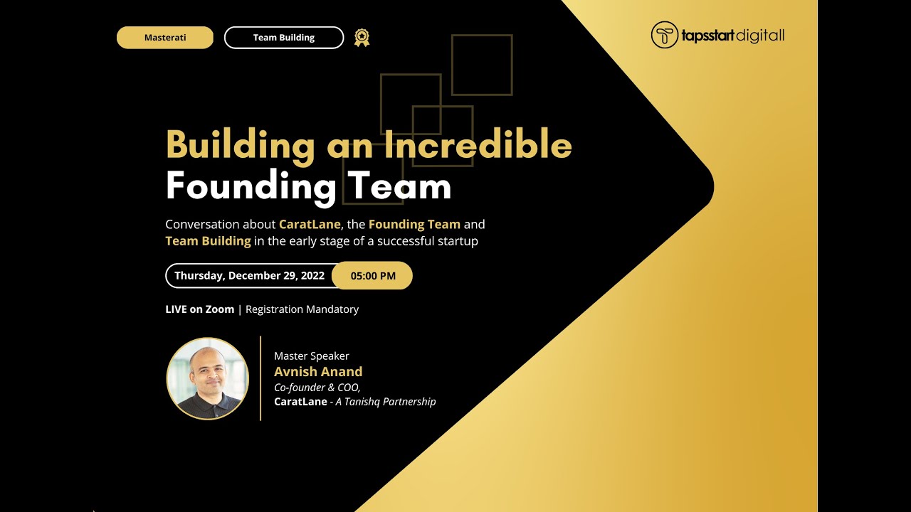 How to Build the Founding Team | TSD Masterati Session 1 | Mr. Avnish Anand | Caratlane