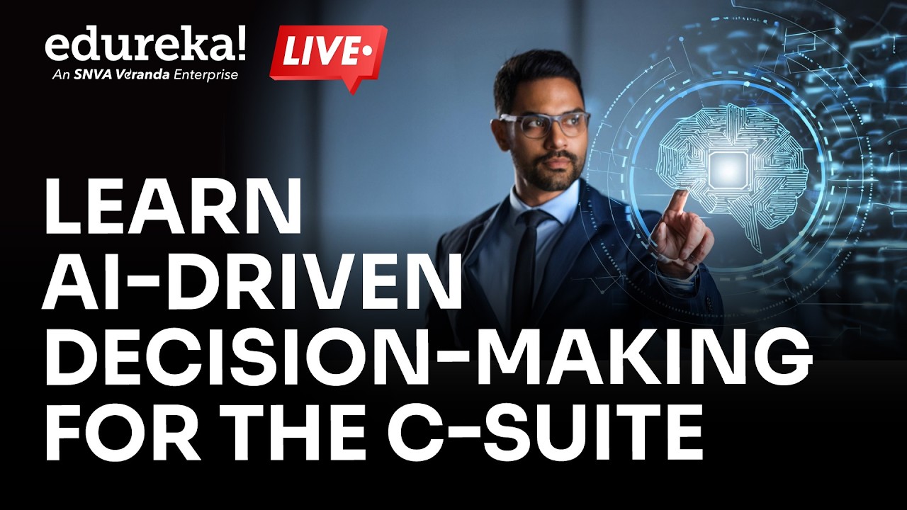 Learn AI-Driven Decision-Making for the C-Suite | AI for Business Leaders | Edureka
