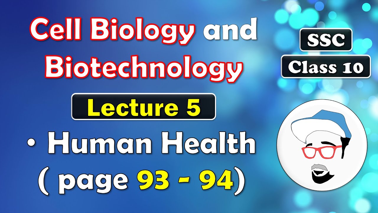 Cell Biology and Biotechnology, Lecture 5 | Class 10 SSC | Human Health, Vaccines, Edible Vaccines