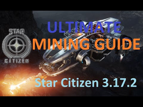 Ultimate Star Citizen Mining Guide Patch 3.17.2 How to setup a prospector and mine quantanium
