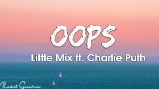 Little Mix - Oops ft. Charlie Puth (Lyrics)