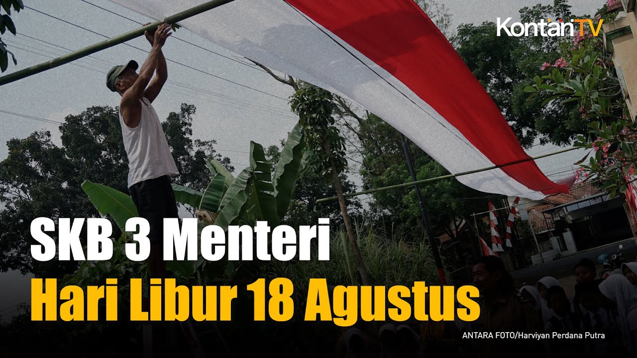 Siap-Siap Libur Panjang, SKB 3 Menteri Hari Libur 18 Agustus 2025 Segera Terbit