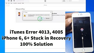 iPhone 6 Plus Stuck In Recovery Mode iTunes Error 4013, 4005
