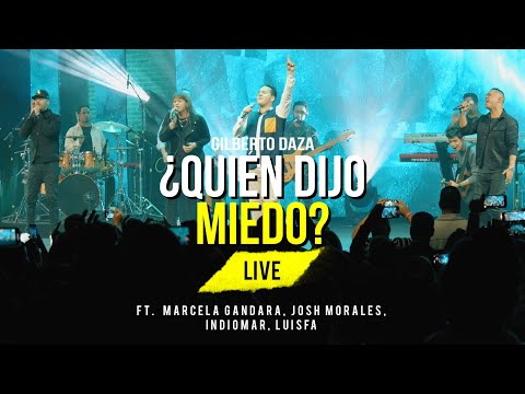 Gilberto Daza - ¿Quién Dijo Miedo? (Live) Ft. Marcela Gandara, Josh Morales, Indiomar, LuisFa