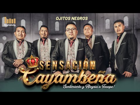 SENSACIÓN CAYAMBEÑA - Ojitos Negros