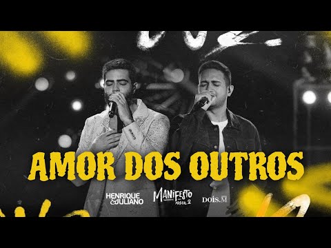 Henrique e Juliano - Amor Dos Outros - Musica Nova (Manifesto Musical 2 pt, 4)