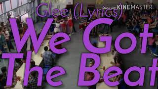 Glee - We Got The Beat (Lyrics)