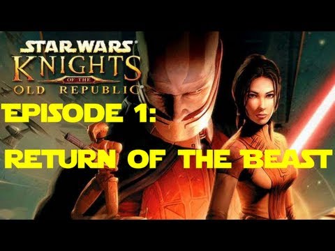 Star Wars: KotOR Episode 1 - Return of the Beast