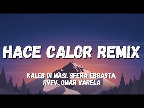 Kaleb Di Masi, Sfera Ebbasta - Hace Calor Remix (Ti Sta Scomparendo Il Tanga) (Testo/Letra)