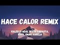 Kaleb Di Masi, Sfera Ebbasta - Hace Calor Remix (Ti Sta Scomparendo Il Tanga) (Testo/Letra)