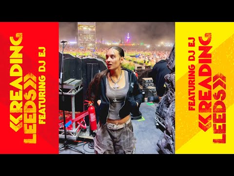 Reading & Leeds Festival 2025 with DJ EJ (Behind The Scenes)