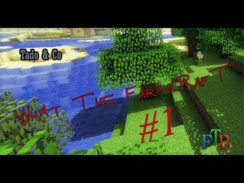 [FTB FR] What the Farmcraft... Saison 2 Episode 1, Tado