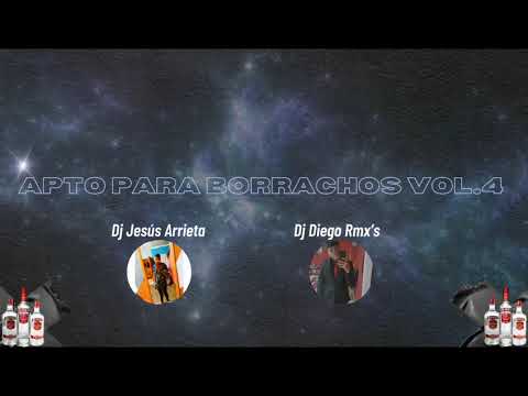 Apto Para Borrachos Vol.4 -(#vaciaaa)- Dj Jesús Arrieta Ft Dj Diego Rmx's