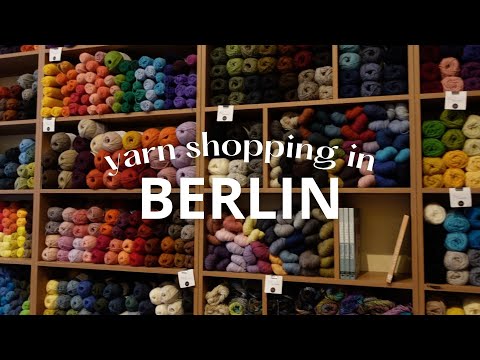yarn shopping in Berlin, Germany | visiting Wollen Berlin and Yarn Over Berlin, yarn haul