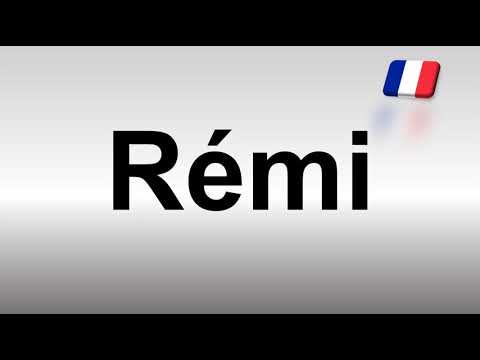 How to Pronounce Rémi? (French)