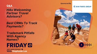 (172) HAs for Partner Travel Advisors? Best CRMs - Track Payments? Trademark Pitfalls Agency Names?