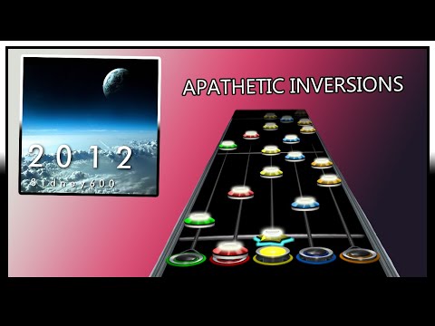 Sidney600 (ft. MorandiV8) - Apathetic Inversions 100% FC!! [Clone Hero]