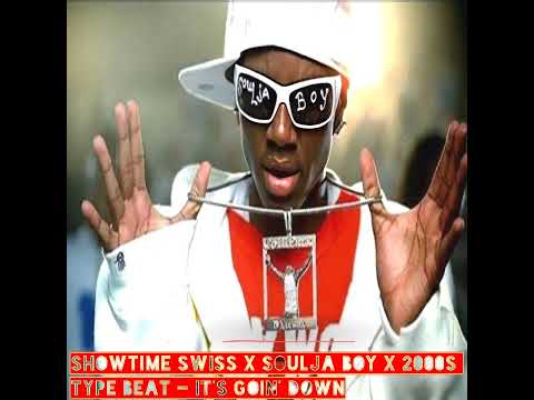 Showtime Swiss x Soulja Boy x 2000s Type Beat - It's Goin' Down