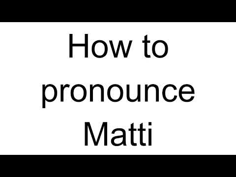 How to Pronounce Matti (Finnish)