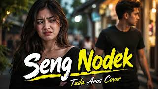 Download lagu SENG NODEK - GERSON & FRIEND (TADA AROS COVER) mp3