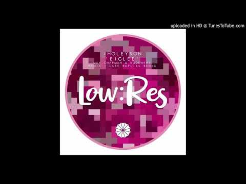 Jholeyson - Eiglee (Max Chapman, Kodewerk Remix)