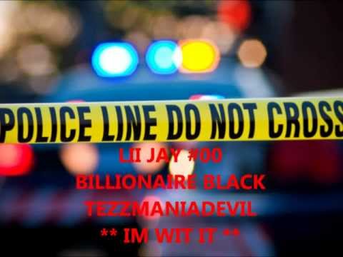 #00 LII JAY x BILLIONAIRE BLACK x TEZZMANIADEVIL  ** IM WIT IT **