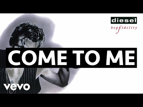 Diesel - Come To Me (Audio)