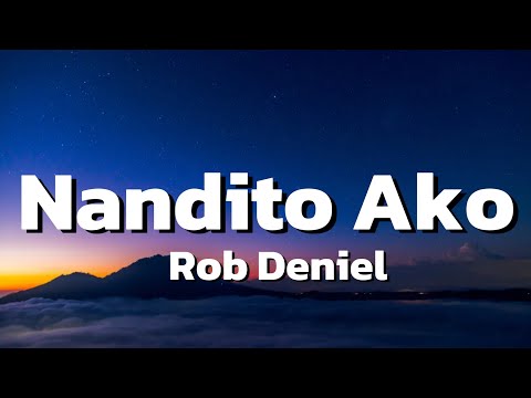 Rob Deniel - NANDITO AKO (COVER w/ LYRICS)