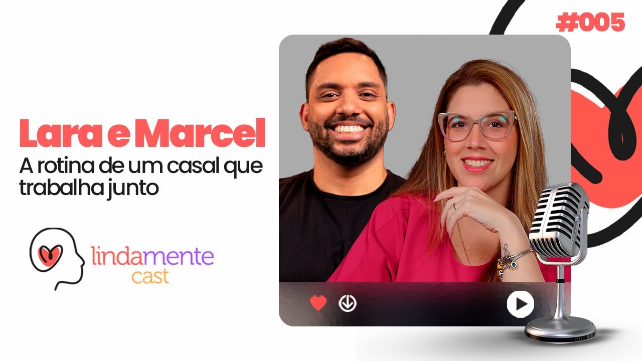 Lindamente Cast - Lara e Marcel - A Rotina de um casal que trabalha junto #EP05