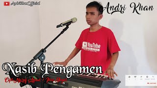 Download lagu NASIB PENGAMEN ( CIPT:MA'RUF ARDAD / JHON DAYAT ) COVER ANDRIKHAN || DANGDUT || mp3