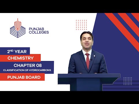 PGC Lectures-Inter Part II-Punjab Board-Chemistry-Chapter 08- Classification of Hydrocarbons