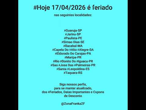 #Hoje 17/04/2026 e #feriado :