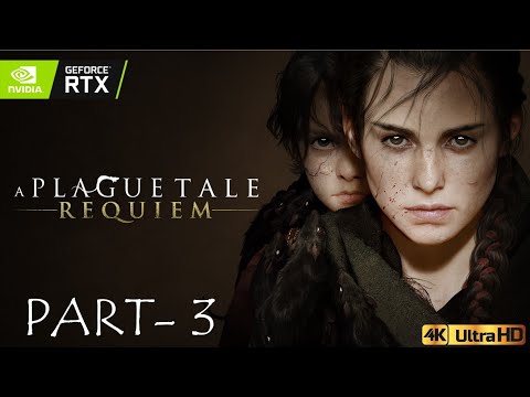 A PLAGUE TALE REQUIEM Gameplay Walkthrough Part 3  [4K 60FPS PC ULTRA]