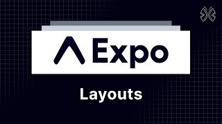 Expo Router Tutorial - 7 - Layouts