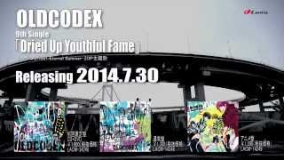OLDCODEX「Dried Up Youthful Fame」Short Ver.