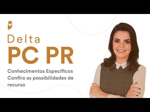 Delta PC PR - Conhecimentos Específicos - Confira as possibilidades de recurso!