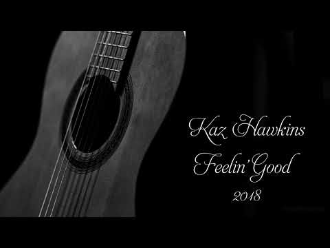 Kaz Hawkins - Feelin' Good (2018)