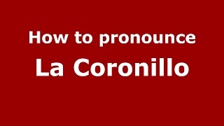 How to pronounce La Coronillo