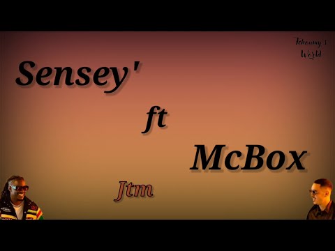 Sensey' ft McBox - (Paroles/Lyrics)