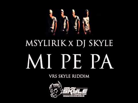 Deejay Skyle x Msylirik - Mi Pe Pa Vrs Skyle Riddim