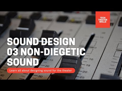 Tech Theater Skills: Sound Design 03, Non-Diegetic Sound