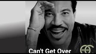 Lionel Richie - Can&#39;t Get Over You by