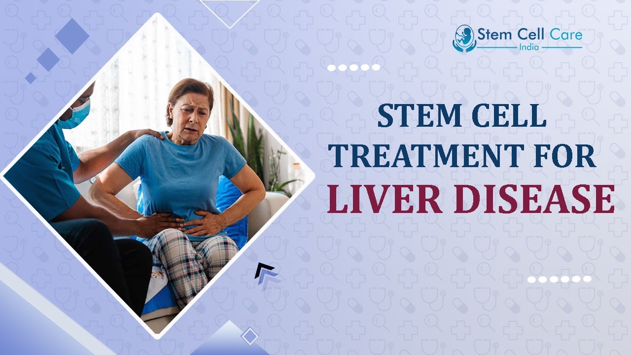Best Treatment For Liver Disease | Stem Cell Center For Liver Disease | Safe And Effective Treatment