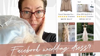 I BOUGHT A WEDDING DRESS FROM A FACEBOOK AD!!