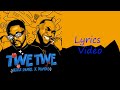 Twe Twe Remix by kizz daniel Ft Davido Official Lyrics Video